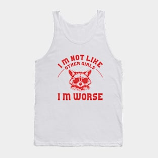 I Am Not Like Other Girls I'm Worse Distressed Tank Top